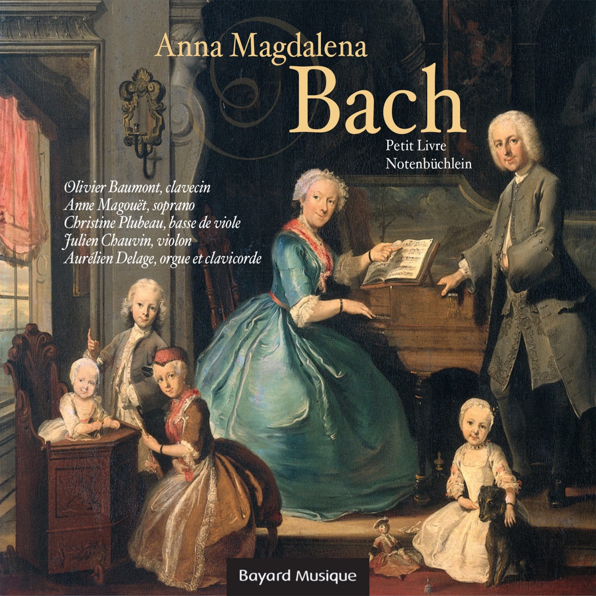Le petit livre d'Anna Magdalena Bach by Aurelien Delage, Julien Chauvin, Olivier Baumont, Anne Magouet & Christine Plubeau album cover