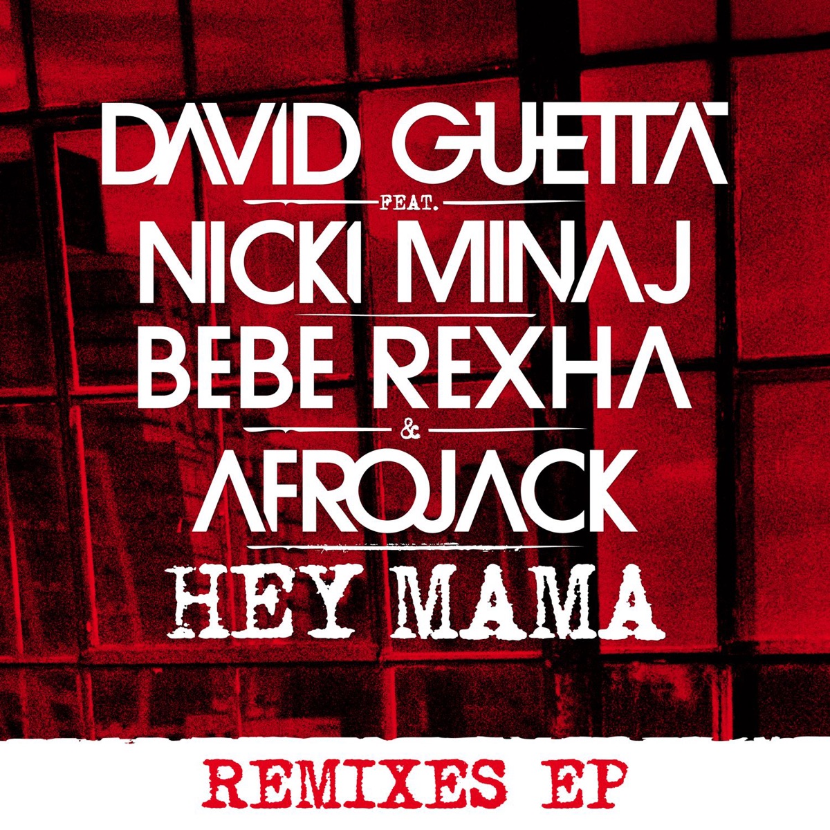 Hey Mama (feat. Nicki Minaj, Bebe Rexha & Afrojack) [Remixes] - EP by David Guetta album cover