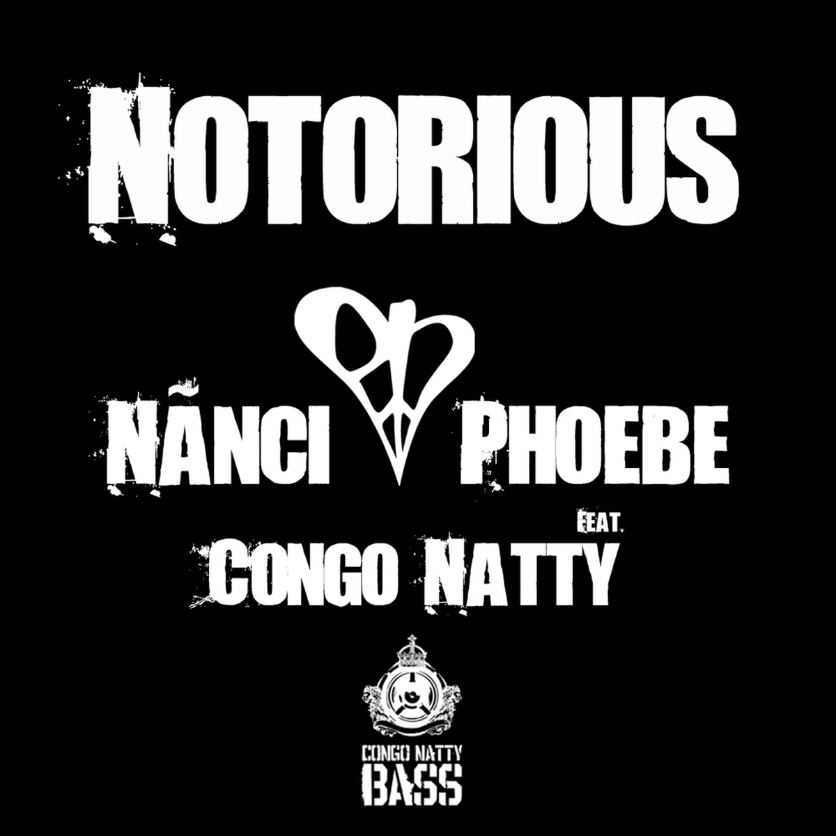 Notorious (feat. Congo Natty) - Single by Nanci & Phoebe album cover