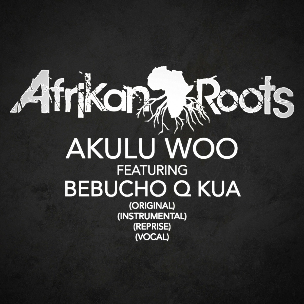 Akulu Woo (feat. Bebucho Q Kua) - EP by Afrikan Roots album cover