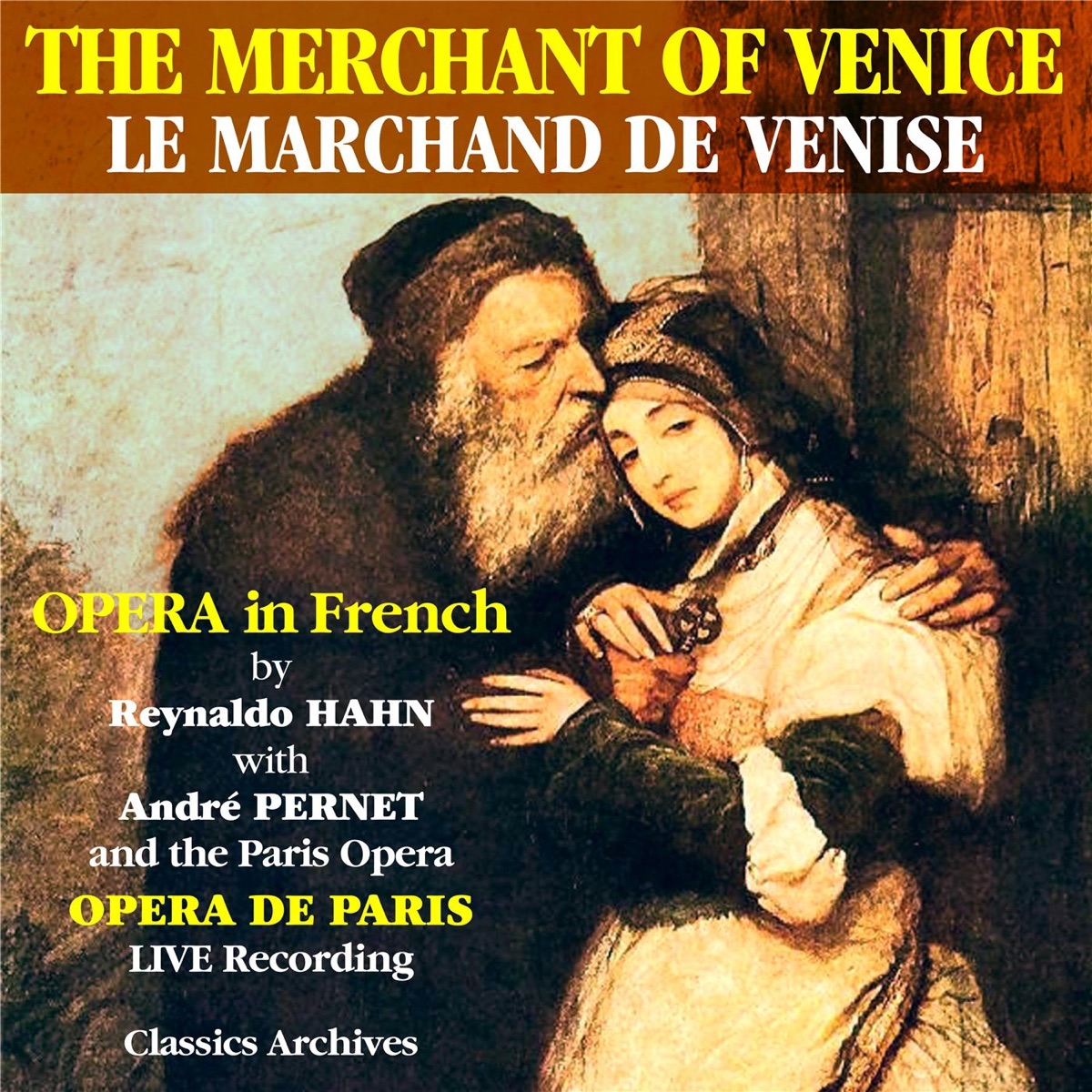 Reynaldo Hahn Opera: Le Marchand De Venise (The Merchant of Venice) by Chœurs de l'Opéra national de Paris, Paris Opera Orchestra & André Pernet album cover