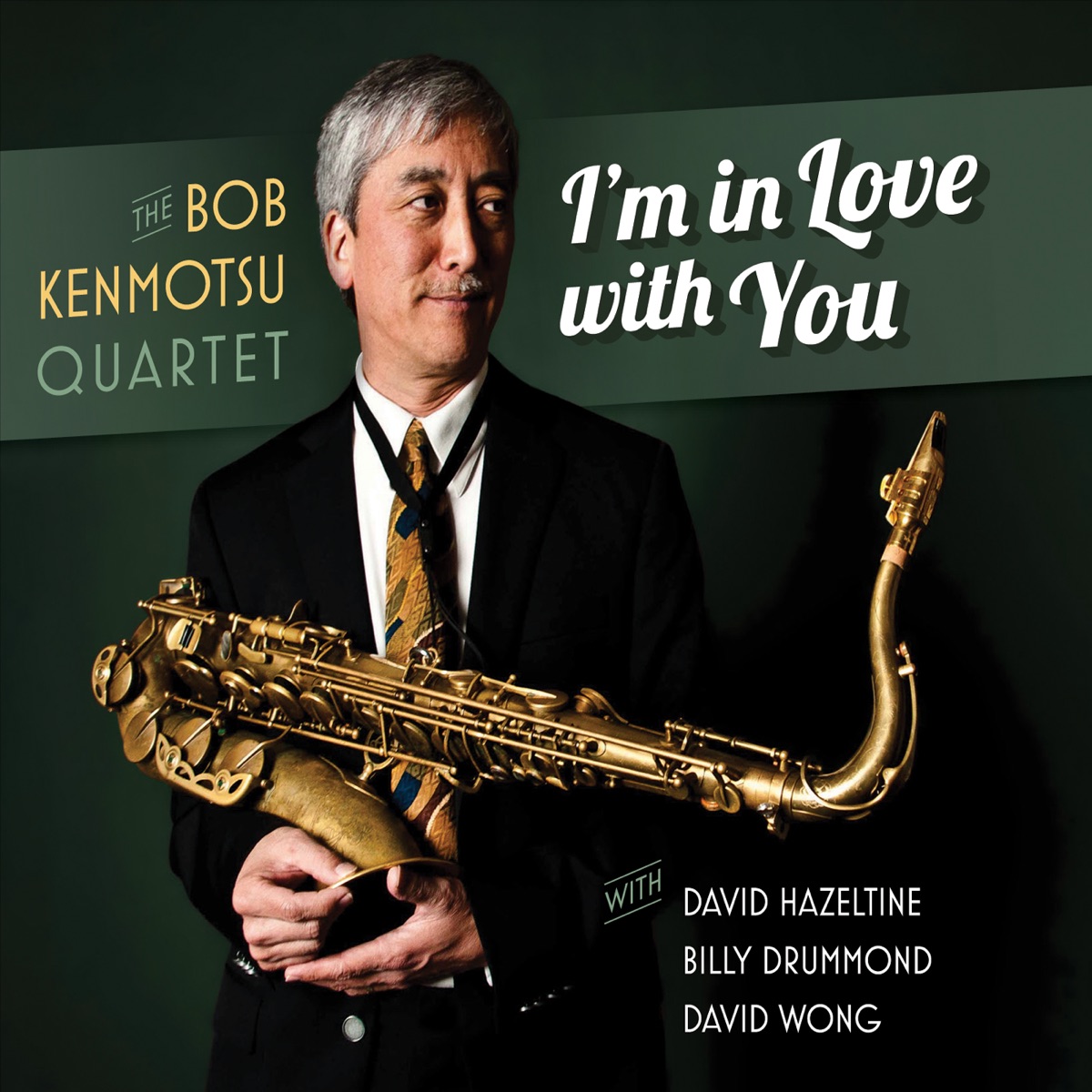 I'm in Love With You (feat. David Hazeltine, Billy Drummond, & David Wong) by Bob Kenmotsu Quartet album cover