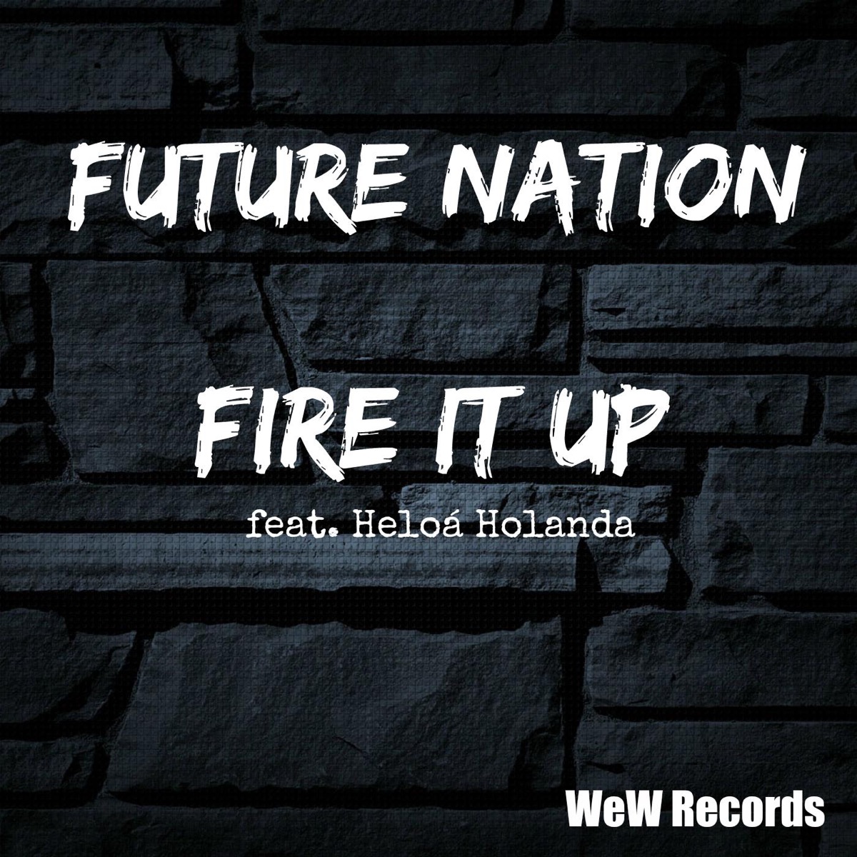 Fire It Up (feat. Heloa Holanda) - Single by Future Nation album cover