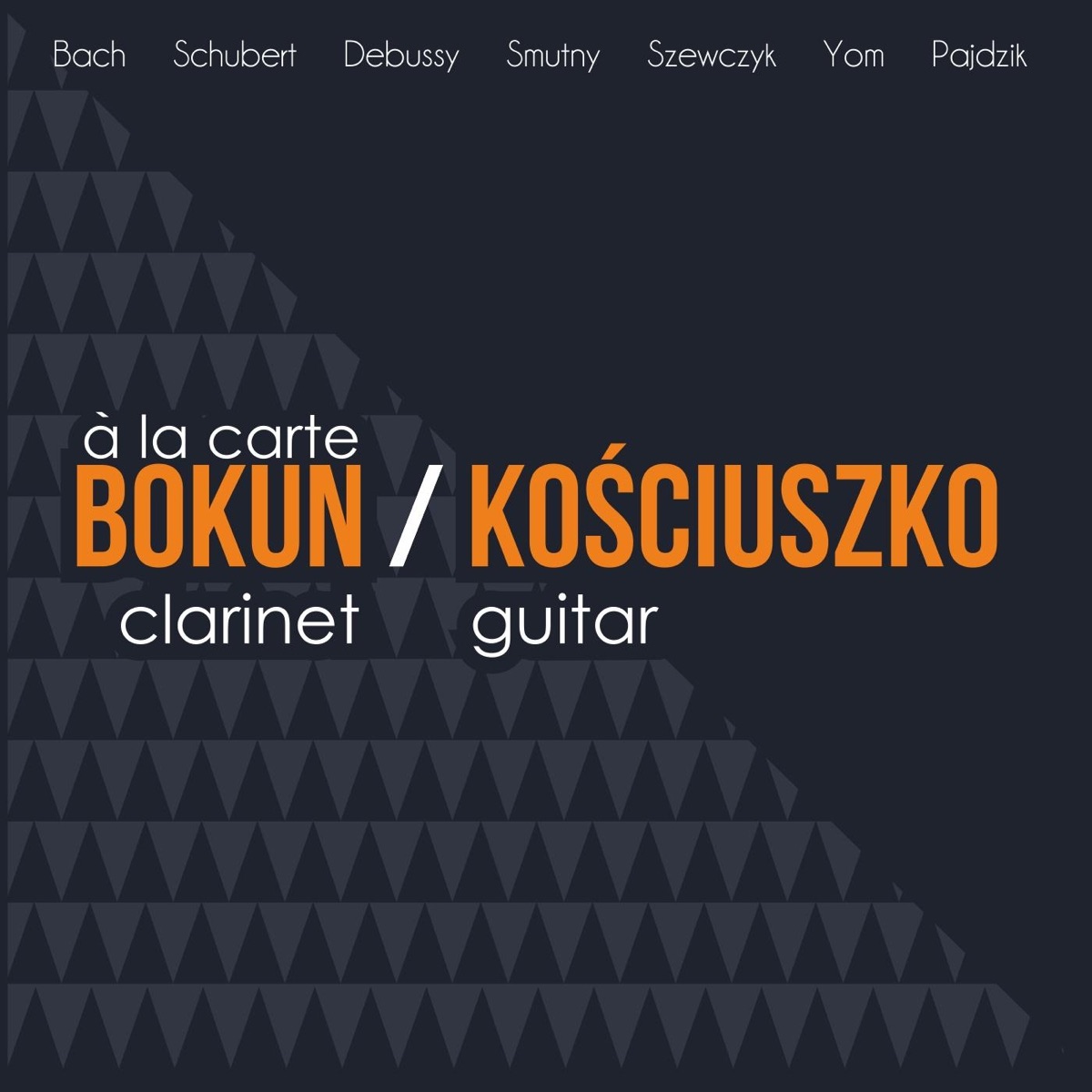 A La Carte - Bach: Arioso - Schubert: Arpeggione Sonata - Debussy: Arabesque No.1 - Smutny: Dolor Amoris - Szewczyk: Jay Jay Bee - Yom: Moise, Reve De L'enfant - Pajdzik: It Gets Worse by Bokun-Kosciuszko Duo album cover