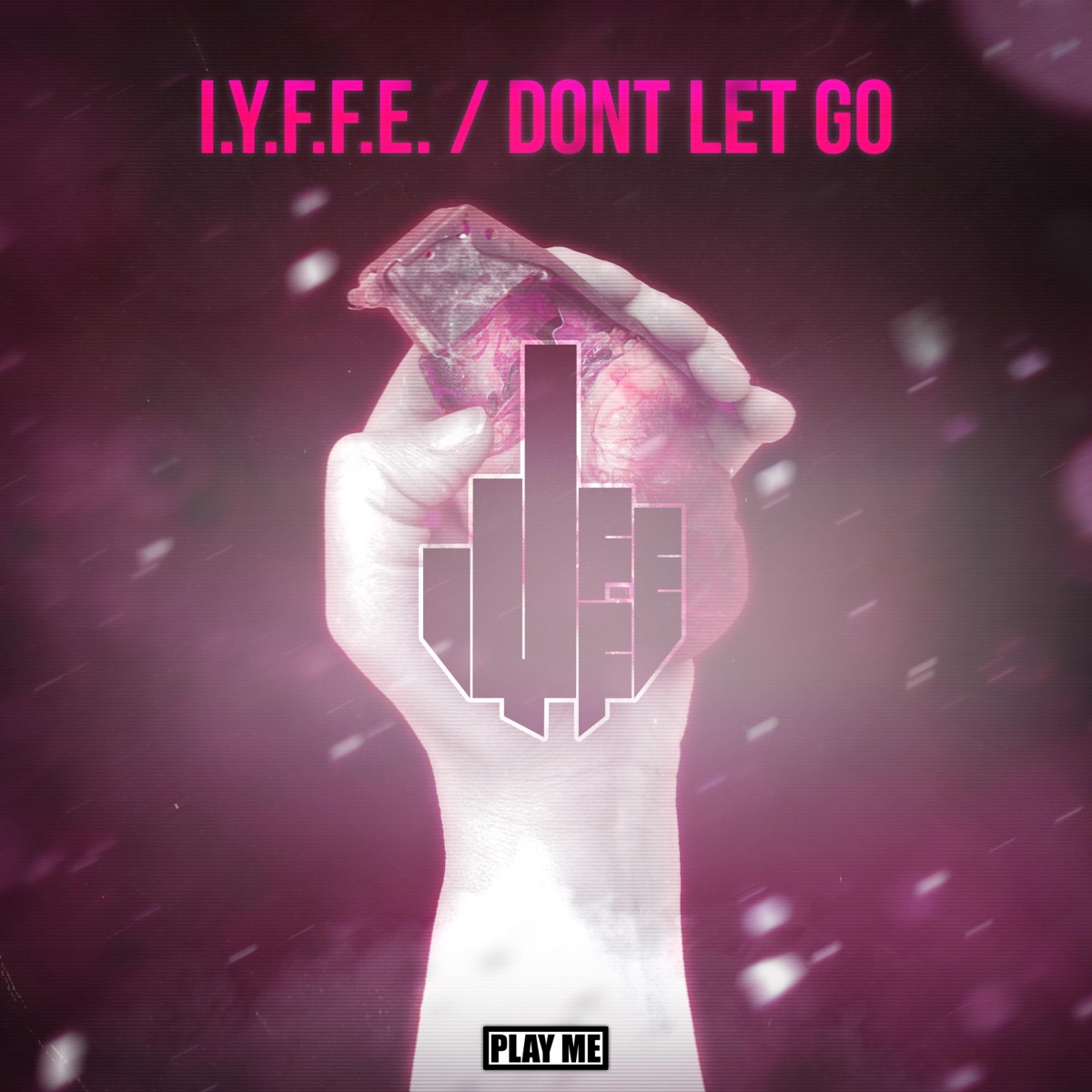 Don't Let Go - Single by IYFFE album cover