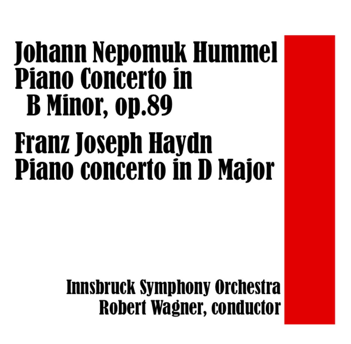 Johann Nepomuk Hummel: Piano Concerto in B Minor, op.89 / Franz Joseph Haydn: Piano Concerto in D Major by Martin Galling, The Innsbruck Symphony Orchestra, Robert Wagner, Alfred Brendel & The Vienna Chamber Orchestra album cover