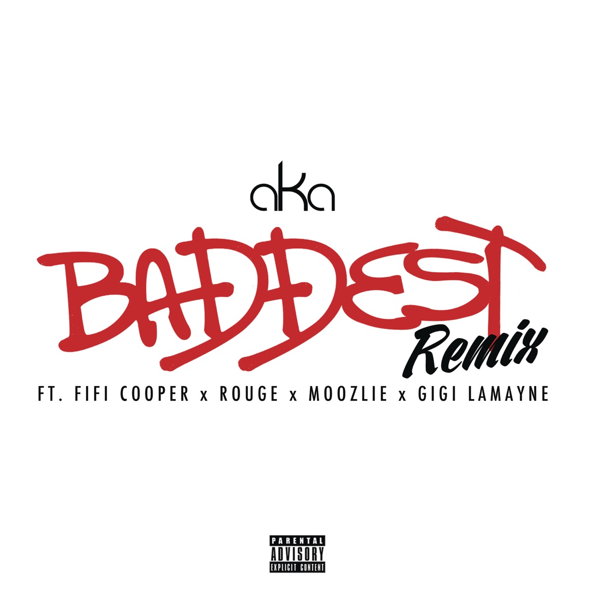 Baddest (Remix) [feat. Fifi Cooper, Rouge, Moozlie & Gigi Lamayne] - Single by AKA album cover