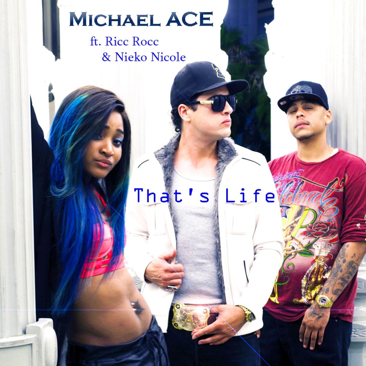 That's Life (feat. Nieko Nicole & Ricc Rocc) - Single by Michael ACE album cover