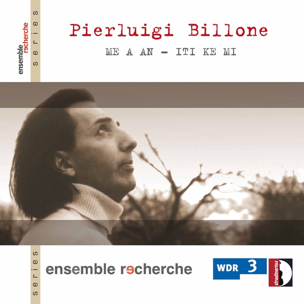 Billone: Me .A .An & Iti Ke Mi by Barbara Maurer, Peter Hirsch & ensemble recherche album cover
