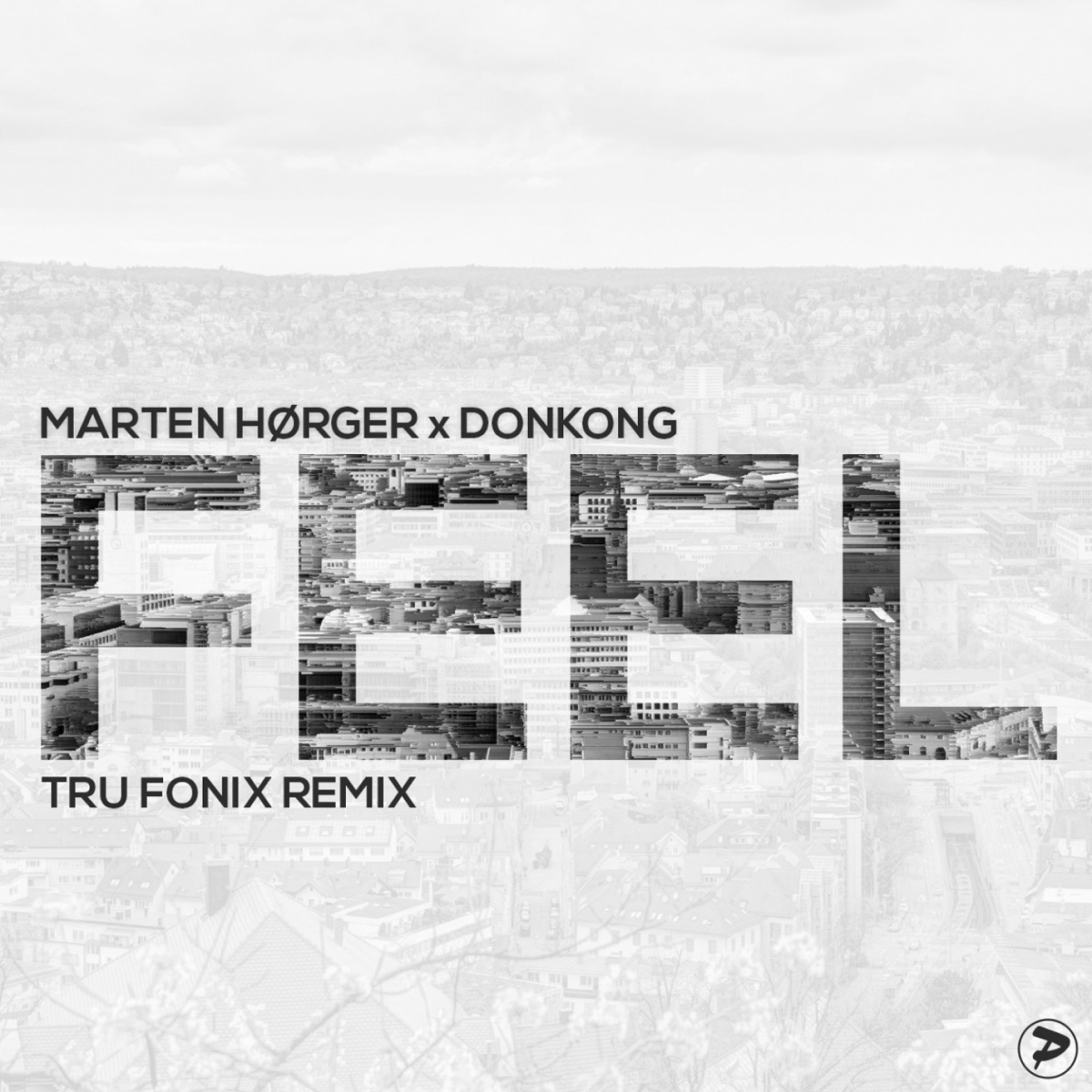 Feel / Freak Out - Single by Marten Hørger & Donkong album cover