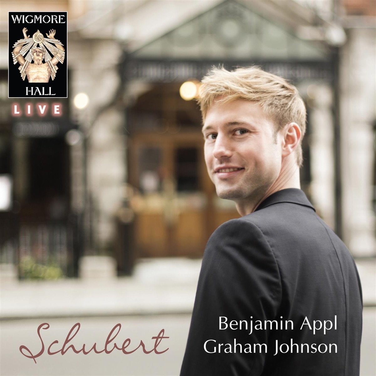 Schubert - Wigmore Hall Live by Benjamin Appl & Graham Johnson album cover