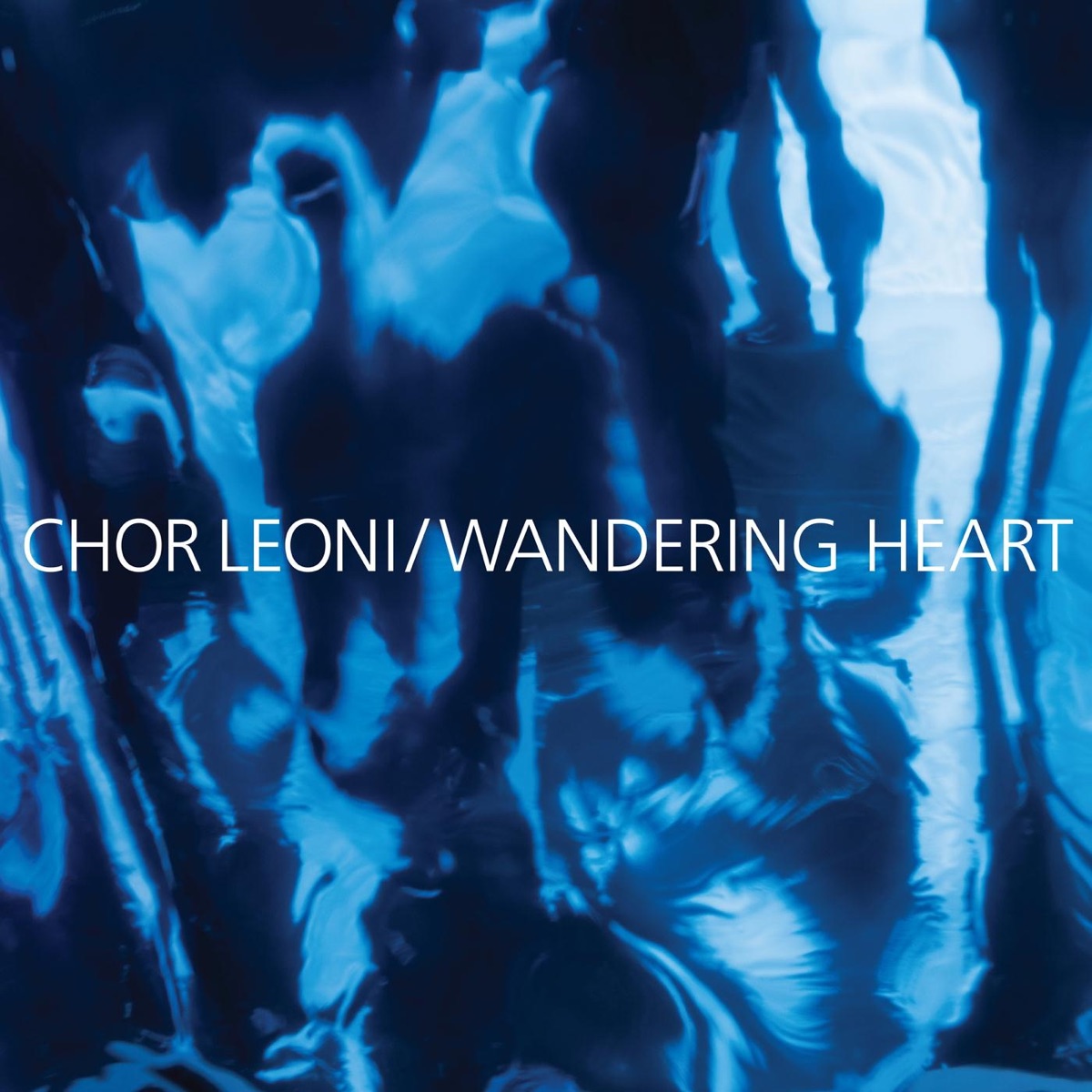 Wandering Heart by Chor Leoni Men's Choir album cover