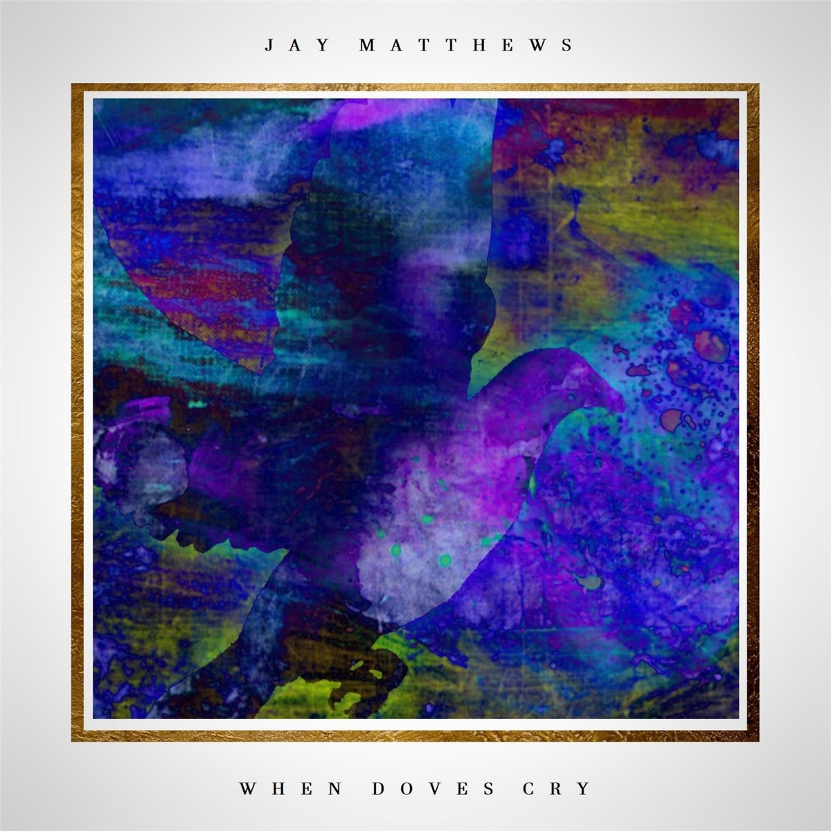 When Doves Cry by Jay Matthews album cover
