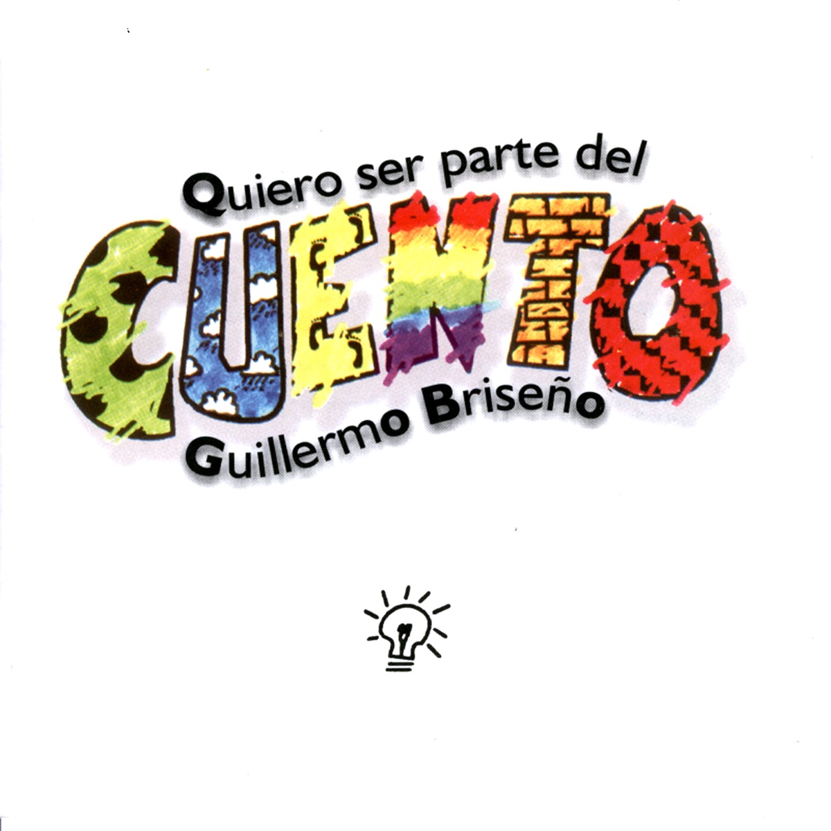 Quiero Ser Parte del Cuento by Guillermo Briseño album cover