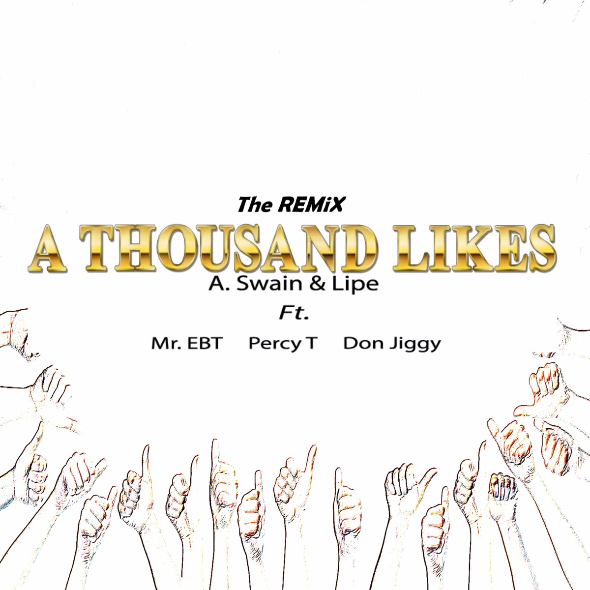 A Thousand Likes (feat. Mr. Ebt, Percy T & Don Jiggy) [Remix] - Single by A. Swain & Lipe album cover