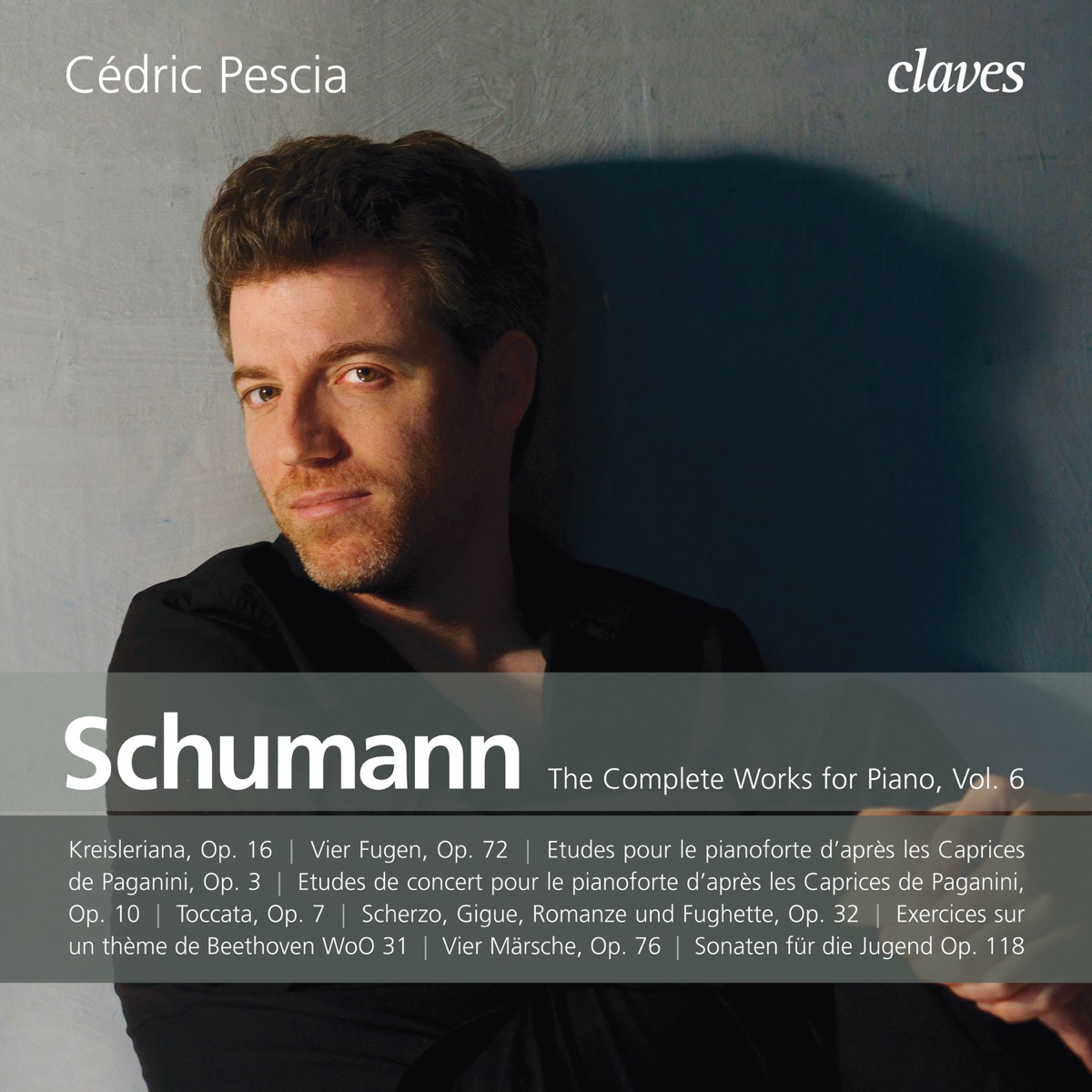 Schumann: The Complete Works for Piano, Vol. 6 by Cédric Pescia album cover