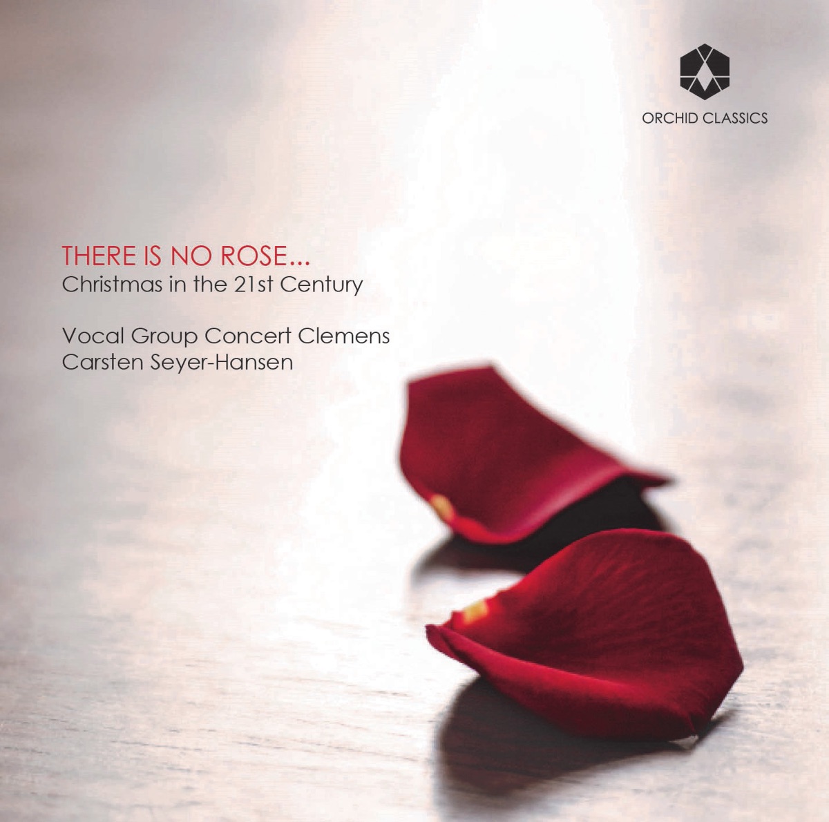 There Is No Rose: Christmas in the 21st Century by Vocal Group Concert Clemens & Carsten Seyer-Hansen album cover