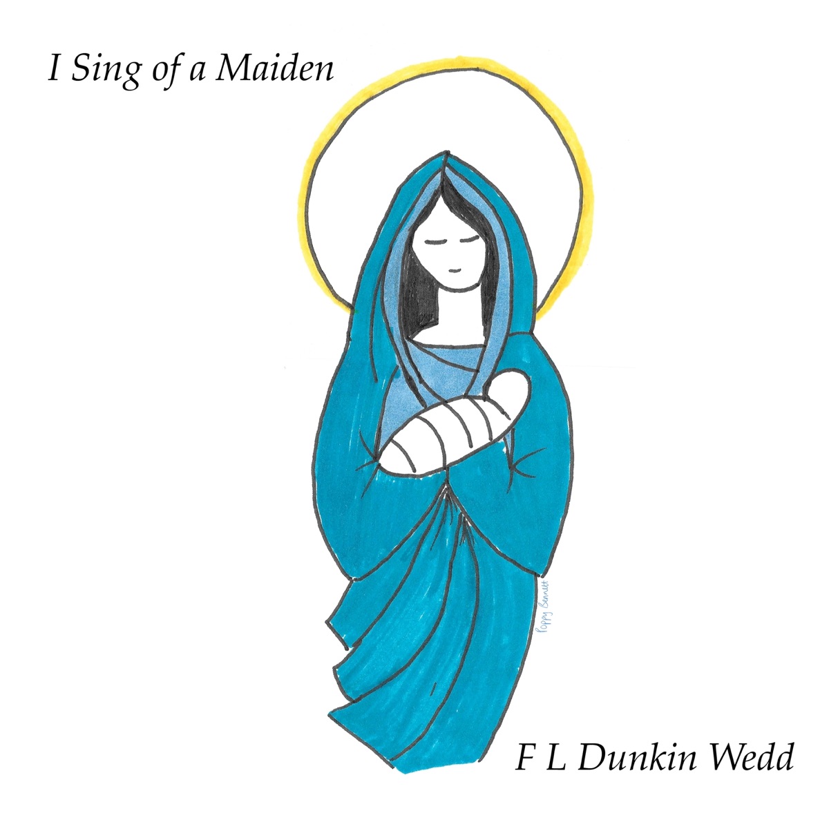 I Sing of a Maiden - Single by F.L. Dunkin Wedd album cover