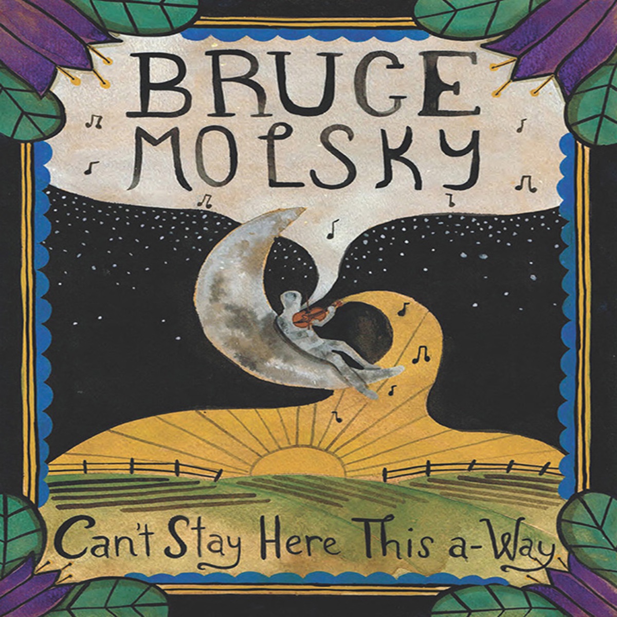 Can't Stay Here This A-Way by Bruce Molsky album cover