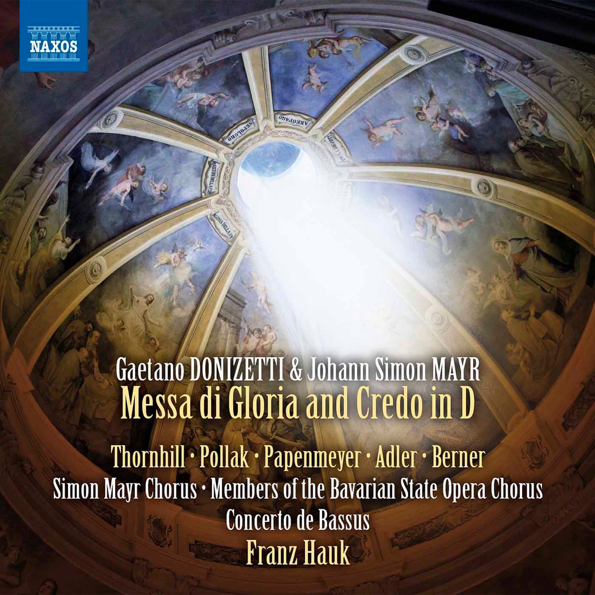 Donizetti & Mayr: Messa di gloria & Credo in D Major by Simon Mayr Choir, Bayerische Staatsopernchor, Concerto de Bassus & Franz Hauk album cover