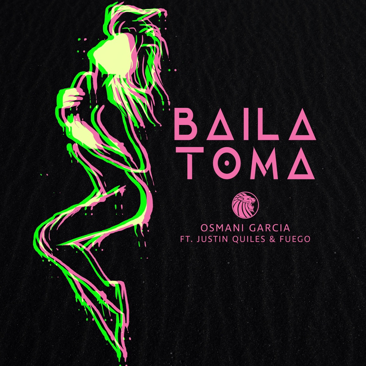 Baila Toma (feat. Justin Quiles & Fuego) - Single by Osmani Garcia album cover
