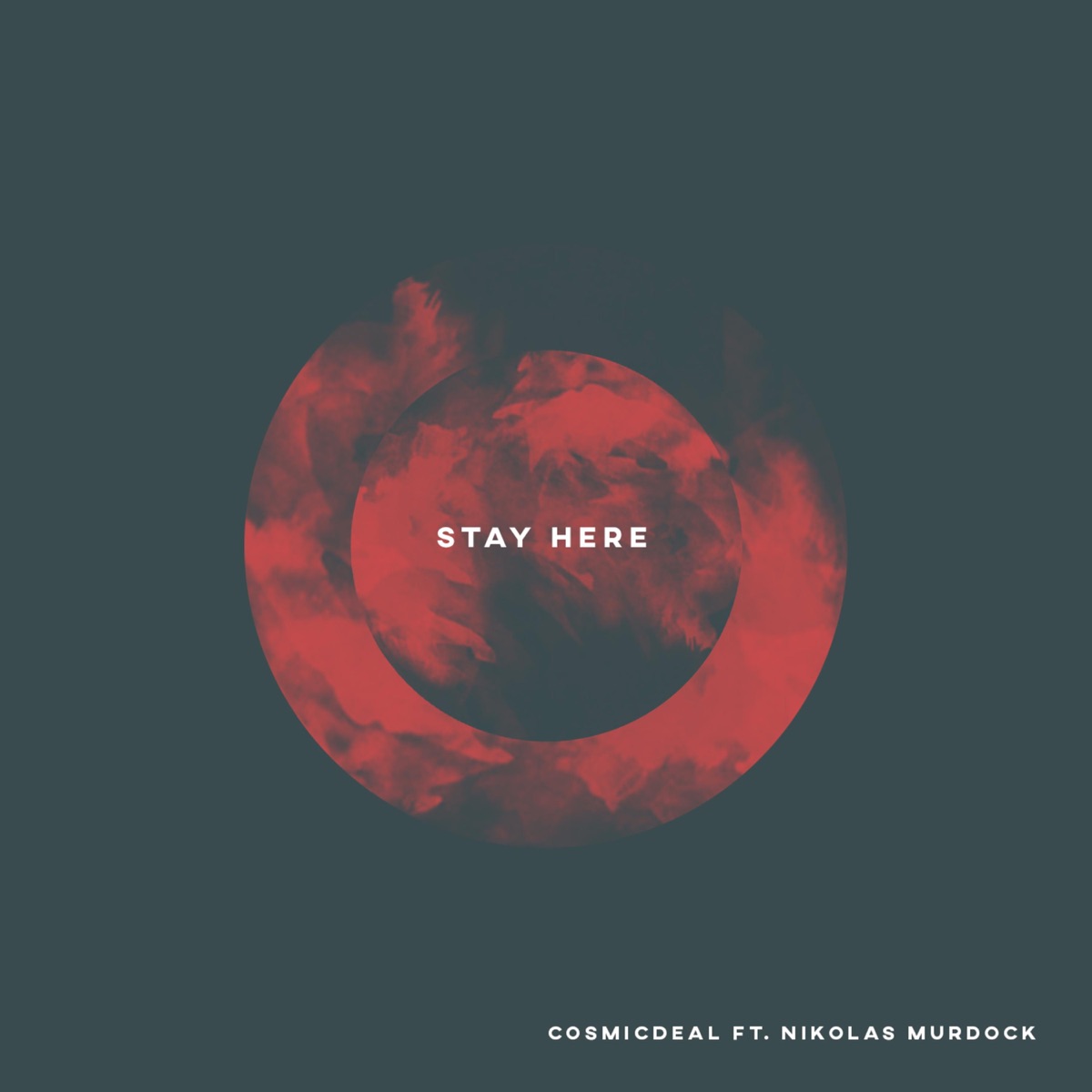 Stay Here (feat. Nikolas Murdock) - Single by Cosmicdeal album cover