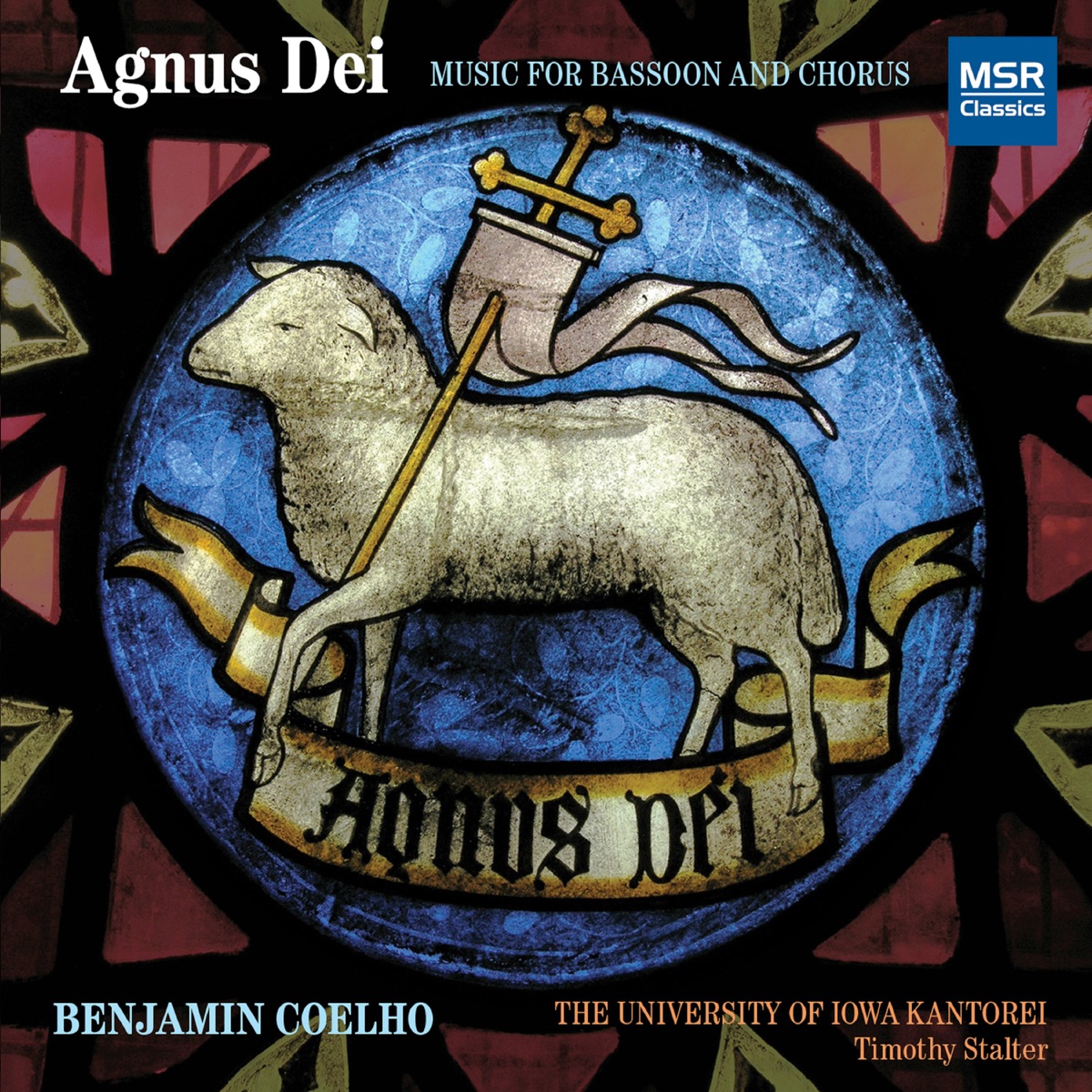 Agnus Dei: Music for Bassoon and Chorus by Benjamin Coelho, University of Iowa Kantorei & Michelle Crouch album cover
