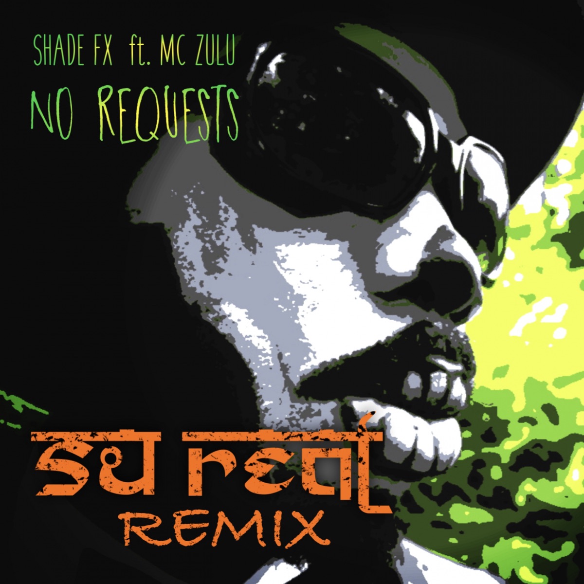 No Requests (feat. MC Zulu) [Su Real Remix] - Single by Shade FX album cover