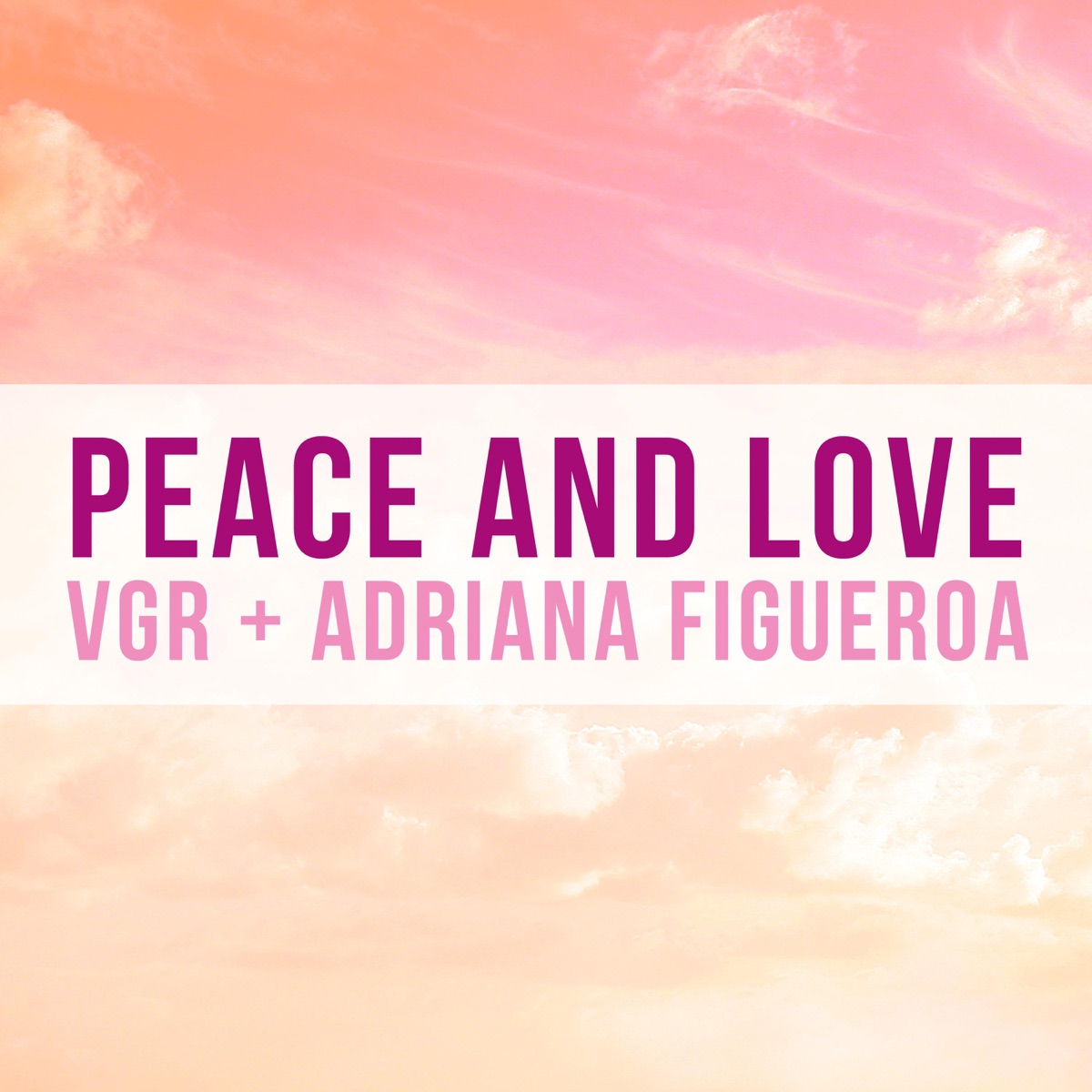 Peace and Love (feat. VGR) - Single by Adriana Figueroa album cover