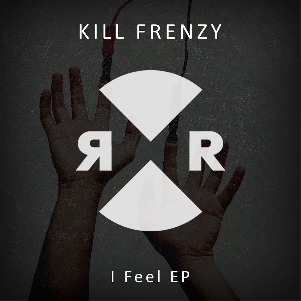 I Feel EP by Kill Frenzy album cover