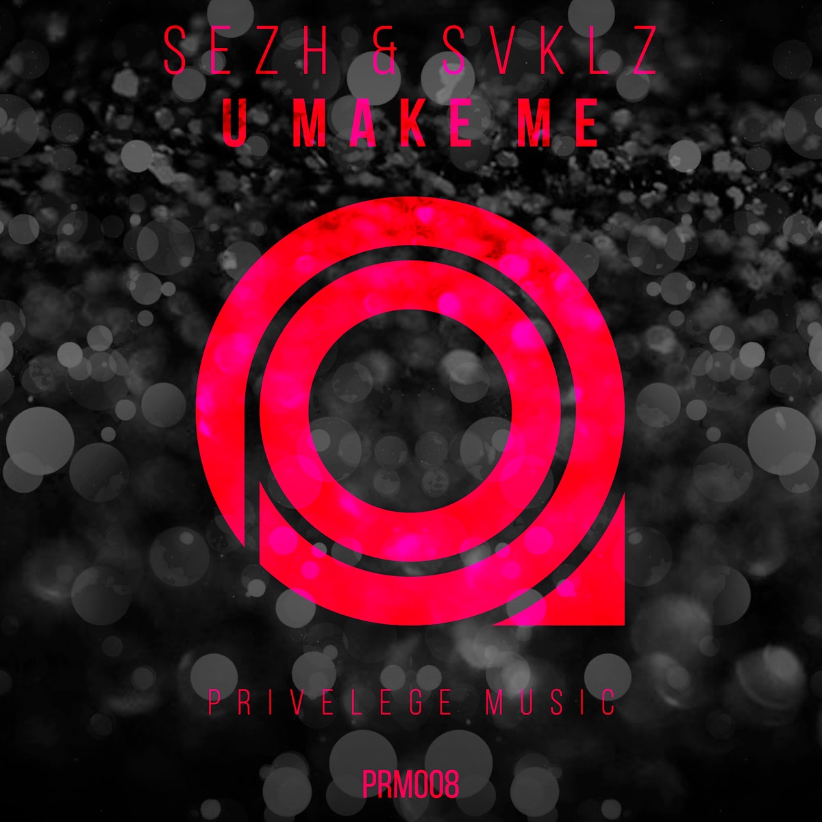 U Make Me - Single by Sezh & SVKLZ album cover